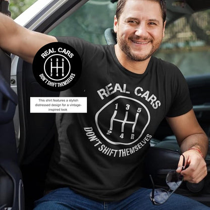 Real Cars Don'T Shift Themselves Shirt | Funny Car Tshirts Mens Racing Shirts Automotive Tshirts Mechanic Gifts for Men