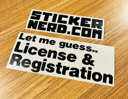 Let Me Guess License & Registration Sticker