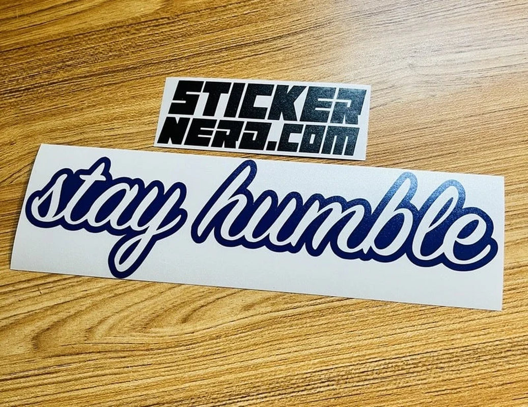 Stay Humble Sticker
