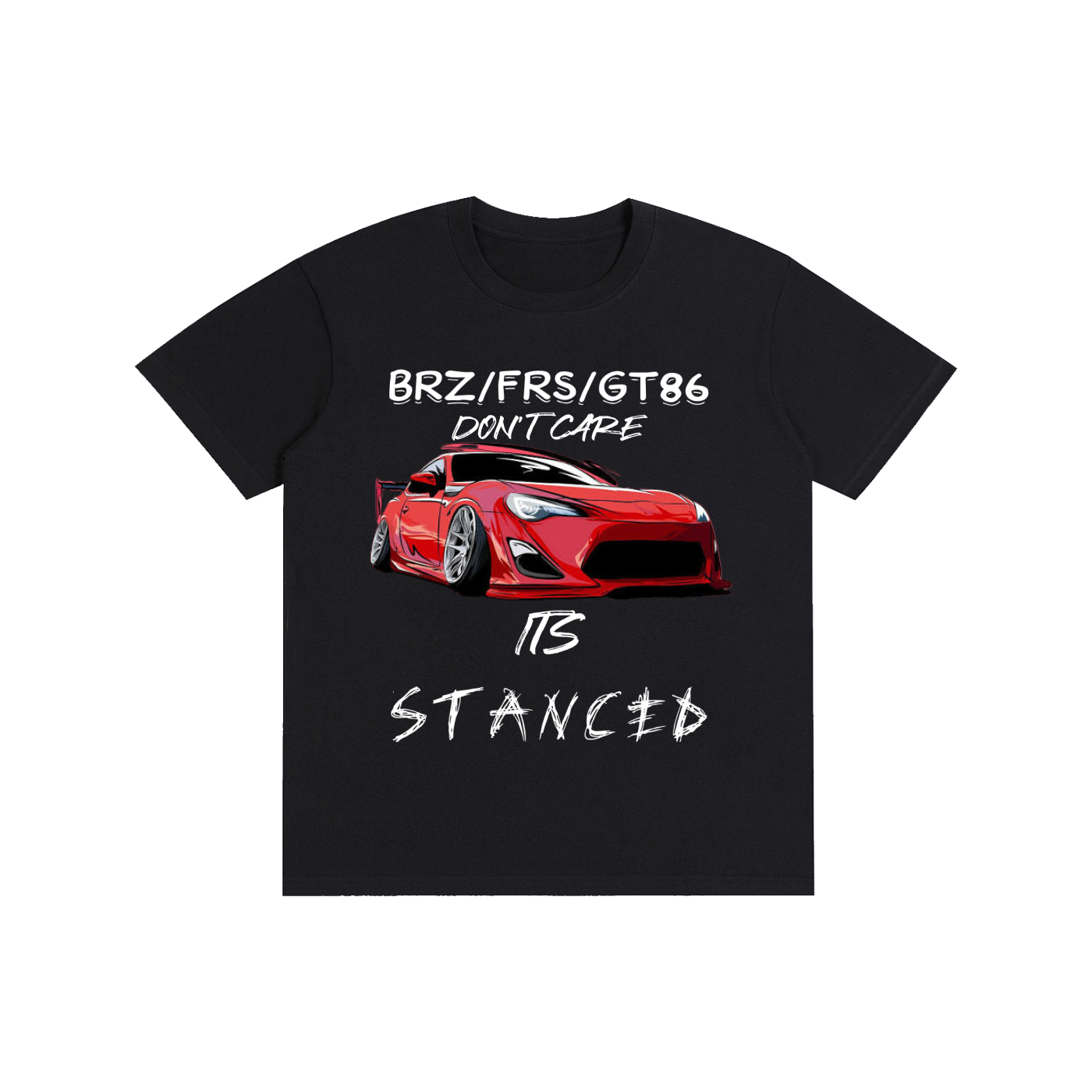 Don't Care, It's Stanced (BRZ/FRS/GT86) Shirt