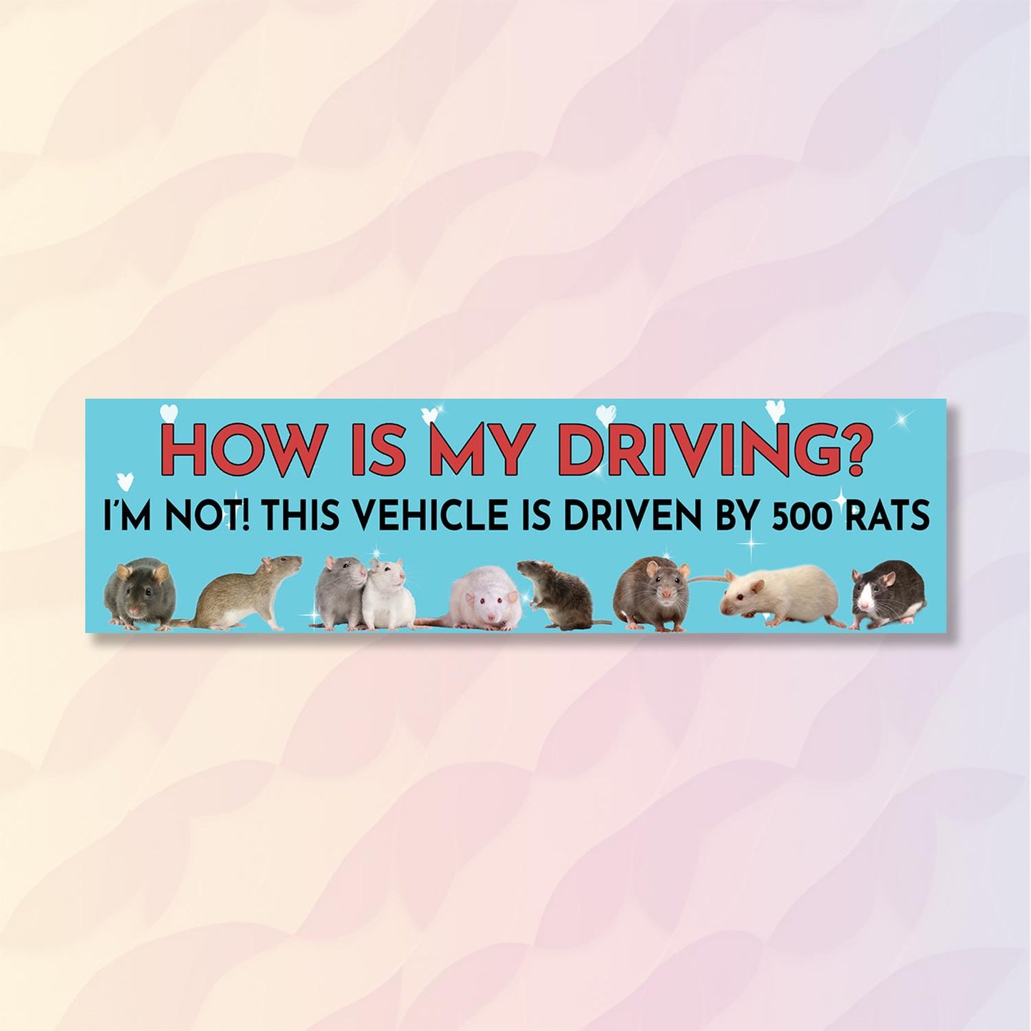 How’S My Driving I’M Not This Vehicle Is Driven by 700 Rats Magnetic/Bumper Sticker, Rat-Powered Car Joke, Hilarious Vehicle Magnet/Sticker