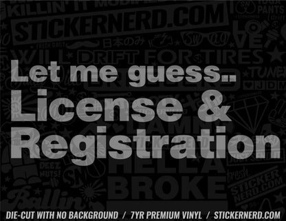 Let Me Guess License & Registration Sticker
