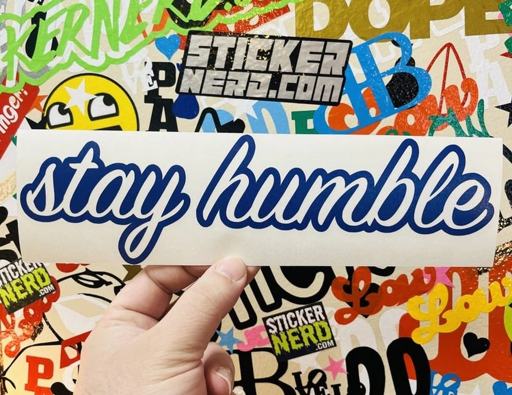 Stay Humble Sticker
